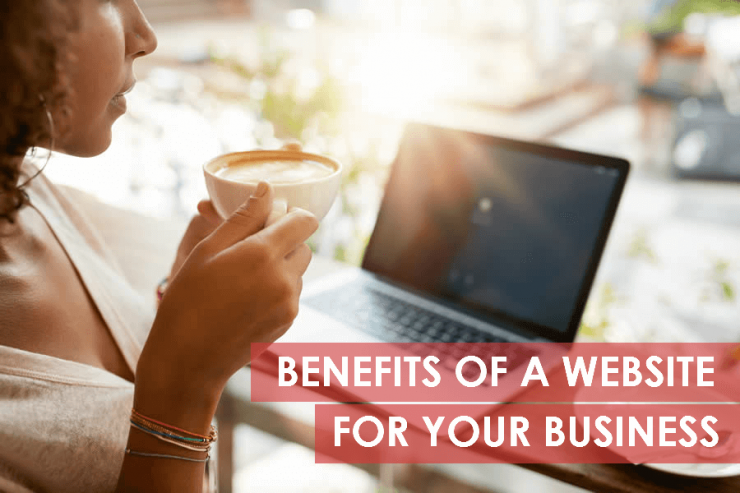 Benefits of Having a Website For Your Business